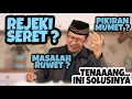 Download Lagu REZEKI SERET? PIKIRAN MUMET? MASALAH RUWET? TENAAANG INI SOLUSINYA