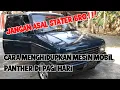 Download Lagu Cara menghidupkan mesin mobil panther di pagi hari