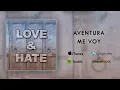 Aventura - Me Voy