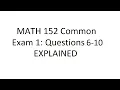 MATH 152 Common Exam 1 6-10 ANSWERS EXPLAINED
