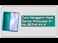 Download Lagu REDMI 9A Cara Mengganti Nada Dering WhatsApp Di Hp REDMI 9A,8 MP3