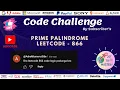 Prime Palindrome Leetcode - 866