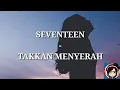 Download Lagu Seventeen - Takkan Menyerah (Lirik)