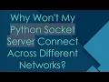 Why Won t My Python Socket Server Connect Across Different Networks