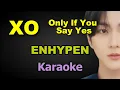 ENHYPEN (엔하이픈) - XO (Only If You Say Yes)  Karaoke Instrumental with Lyrics