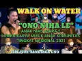 Download Lagu Walk On Water Nias || Ono Niha Le || Anak Nias Juara 2 Lomba Karya Musik Anak Komunitas 2021