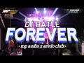 Download Lagu DJ BATLE FOREVER MP AUDIO X AREDO CLUB