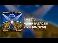 Ara Ketu - Minha Razão de Viver (Ao Vivo) (Áudio Oficial)