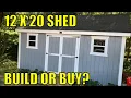 12 x 20 Shed - Build VERSUS Buying and the Cost BREAKDOWN