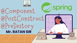 Spring Framework Session-19 Component PostConstruct PostDestroy Maven Mr RATAN Sir