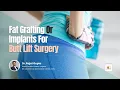 Butt Implants OR Fat Grafting Butt Lift BBL Surgery Body Contouring Dr Rajat Gupta Delhi