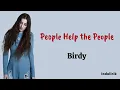 Birdy - People Help the People | Lirik Lagu Terjemahan