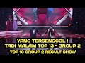 Download Lagu YANG TERSENGGOL TADI MALAM ! TOP 13 - GROUP 2 RESULT SHOW  / D' ACADEMY 7 