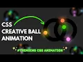 WITHOUT JAVASCRIPT CSS Creative Ball Animation using HTML and CSS CSS Animation Effects
