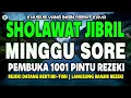 Download Lagu SHOLAWAT JIBRIL PENARIK REZEKI PALING DAHSYAT, SHOLAWAT NABI MUHAMMAD SAW MERDU PENUH BERKAH