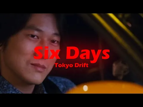 Download MP3 Six Days (Lyrics) - Tokyo Drift || \