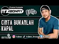 ItzBonay 'Cinta Bukanlah Kapal - Iis Dahlia || Karaoke Lirik || Dangdut No Vocal Instrumental HD ||