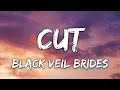 Black Veil Brides - Cut (Lyrics)