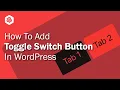 How to Add Toggle Switch Button In WordPress Easy Way