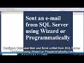Configure Database Mail and Send e-Mail from SQL Server Database using Wizard or Programmatically