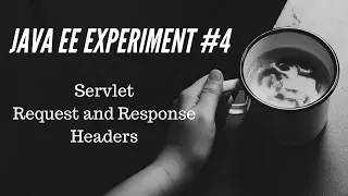 Java EE Experiment Servlet Request and Response Headers