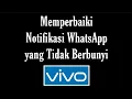 Download Lagu Cara Memperbaiki Notifikasi WhatsApp yang Tidak Berbunyi di HP Vivo