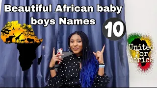 10 Beautiful African Baby Boys Name And Their Meaning