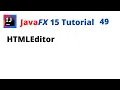 JavaFX 15 Tutorial 49 - HTMLEditor