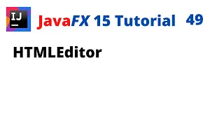 JavaFX 15 Tutorial 49 - HTMLEditor