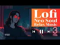 Download Lagu Lofi/Neo Soul/Relax Music Vibe Mix (3 Hour) : Embrace of Music