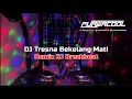 Download Lagu DJ Tresna Bekelang Mati - Komang Adi (Remix Breakbeat)