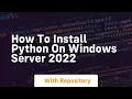 How to install python on windows server 2022