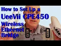 How To Set Up a UeeVii CPE450 Outdoor CPE Ethernet Bridge including a Starlink application