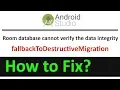 Room database cannot verify the data integrity fallbackToDestructiveMigration Android Studio