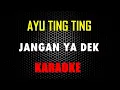 Download Lagu KARAOKE JANGAN YA DEK || Ayu Ting Ting