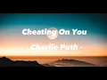 Download Lagu Charlie Puth - Cheating On You ( Lirik Lagu )