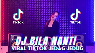 dj terbaru nabila maharani bila nanti viral tiktok jedag jedug remix terbaru full bass 2022