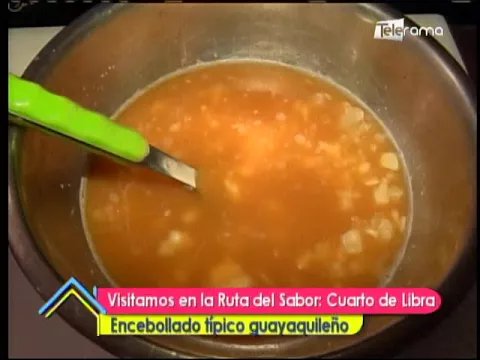 Visitamos en la Ruta del Sabor Cuarto de Libra Encebollado típico guayaquileño