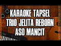 Download Lagu Aso Mancit Karaoke Tapsel_ Trio Jelita Reborn