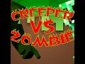 CREEPER VS ZOMBIE - Zarcort, Cyclo & Piter-G