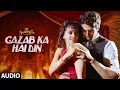 Download Lagu Gazab Ka Hai Din Full Audio | DIL JUUNGLEE | Tanishk B Jubin N Prakriti K | Taapsee Pannu | Saqib S
