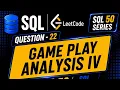 LeetCode SQL 50 Day 22 Game Play Analysis IV