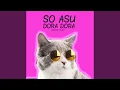 Lagu SO ASU x DORA DORA
