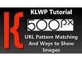KLWP Tutorial URL Pattern Matching with 500px and Ways to Toggle and Show Images