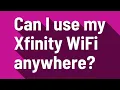 Can I use my Xfinity WiFi anywhere