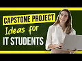What is a Capstone Project Capstone Project Ideas for IT Students