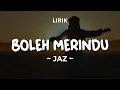 Download Lagu BOLEH MERINDU - JAZ | Lirik Lagu Pop Terbaru 2024 | Lagu Trending Hari Ini
