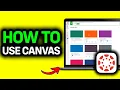How Do I Use Canvas As A Student - Canvas Tutorial