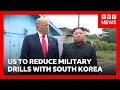 US to scale back South Korea military drills after it stayed out of Iran war BBC News