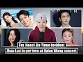 Lagu Zhao Lusi on for Dylan Wang concert/ Tan Jianci-Liu Yinuo/ Dilraba's most unforgettable drama